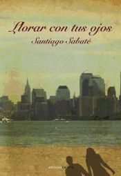 Portada de Llorar con tus ojos