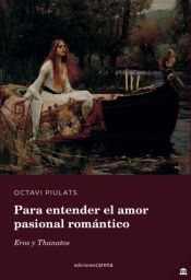 Portada de Para entender el amor pasional romántico: Eros y Thanatos