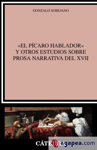 " El pícaro hablador " y otros estudios sobre prosa narrativa del XVII