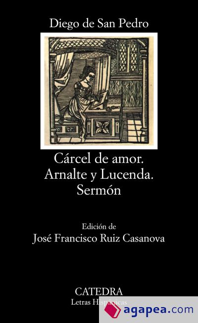 Cárcel de amor; Arnalte y Lucenda; Sermón