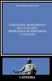 Portada de Cervantes, monumento de la nación. Problemas de identidad y cultura