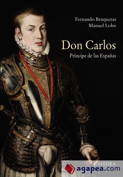 Don Carlos. Príncipe de las Españas (Ebook)