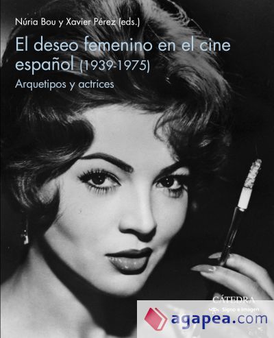 El deseo femenino en el cine español (1939-1975)