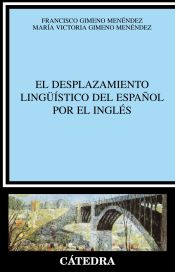 Portada de El desplazamiento ling&uuml;&iacute;stico del espa&ntilde;ol por el ingl&eacute;s