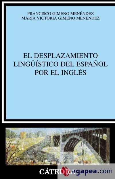 El desplazamiento ling&uuml;&iacute;stico del espa&ntilde;ol por el ingl&eacute;s