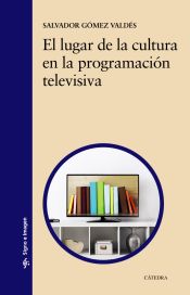 Portada de El lugar de la cultura en la programación televisiva