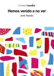 Portada de Hemos venido a no ver