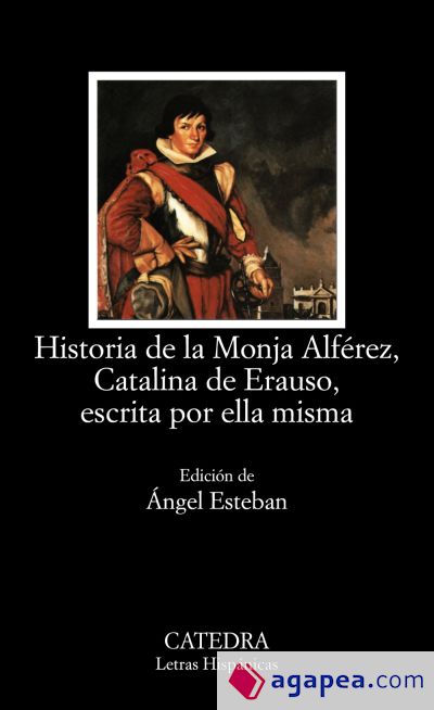 Historia de la Monja Alférez, Catalina de Erauso, escrita por ella misma