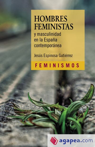 Hombres feministas y masculinidad en la España contemporánea