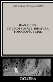 Portada de Juan Rulfo. Estudios sobre literatura, fotografía y cine