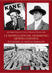 Portada de La destrucción del patrimonio artístico español. W.R. Hearst:  "" el gran acaparador ""