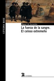 Portada de La fuerza de la sangre; El celoso extremeño