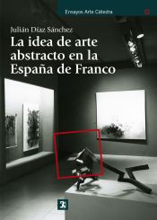 Portada de La idea de arte abstracto en la España de Franco