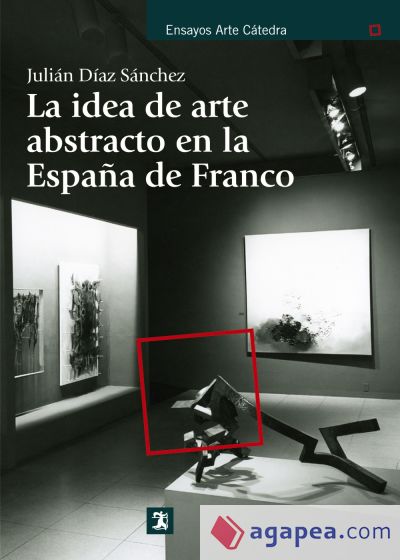 La idea de arte abstracto en la España de Franco