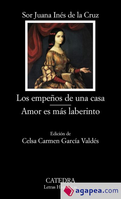 Los empeños de una casa; Amor es más laberinto