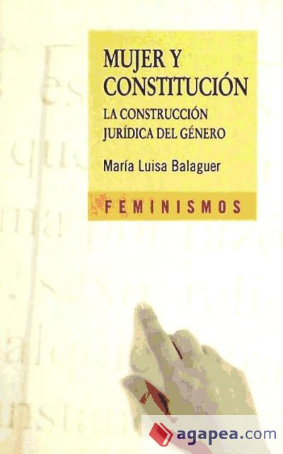 Mujer y constitución : la construcción jurídica del género