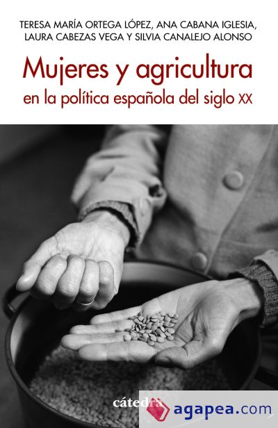 Mujeres y agricultura en la política española del siglo XX