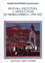 Portada de Pintura, escultura y artes útiles en Iberoamérica, 1500-1825