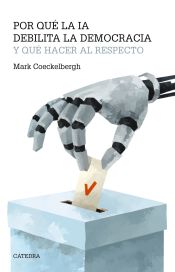 Portada de Por qué la IA debilita la democracia y qué hacer al respecto