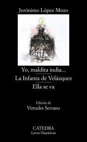 Portada de Yo, maldita india...; La Infanta de Velázquez; Ella se va