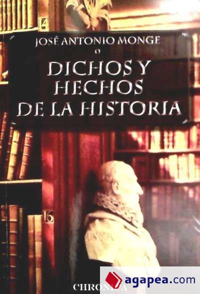 DICHOS Y HECHOS DE LA HISTORIA