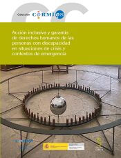 Portada de Acci&oacute;n inclusiva y garant&iacute;a de derechos humanos de las personas con discapacidad en situaciones de crisis y contextos de emergencia