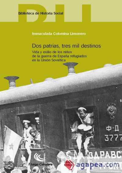 DOS PATRIAS, TRES MIL DESTINOS. Vida y exilio de los niños de la guerra de España refugiados en la Unión Soviética