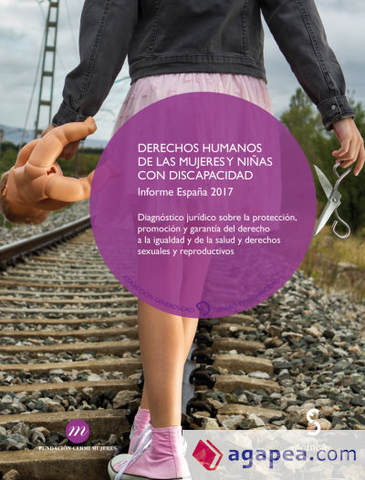 Derechos Humanos de las Mujeres y Niñas con Discapacidad. Informe España 2017