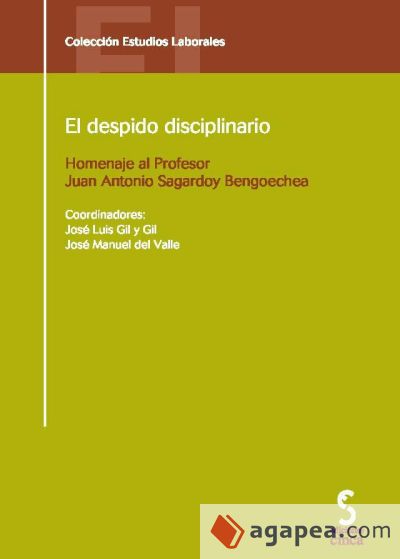 EL DESPIDO DISCIPLINARIO. Homenaje al Profesor Juna Antonio Sagardoy Bengoechea