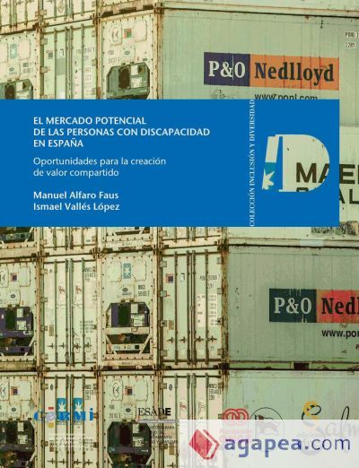 EL MERCADO POTENCIAL DE LAS PERSONAS CON DISCAPACIDAD EN ESPAÑA. Oportunidades para la creación de valor compartido