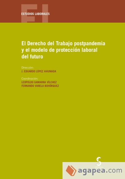 El Derecho del Trabajo postpandemia y el modelo de protecciÃ³n laboral del futuro