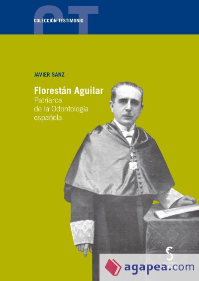 Florestán Aguilar. Patriarca de la Odontología española