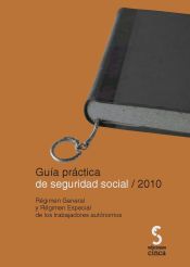 Portada de GUÍA PRÁCTICA DE SEGURIDAD SOCIAL 2010. Régimen General y Régimen Especial de los Trabajadores Autónomos