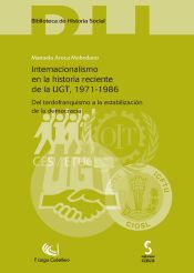 Portada de INTERNACIONALISMO EN LA HISTORIA RECIENTE DE LA UGT, 1971-1986. Del tardofranquismo a la estabilización de la democracia