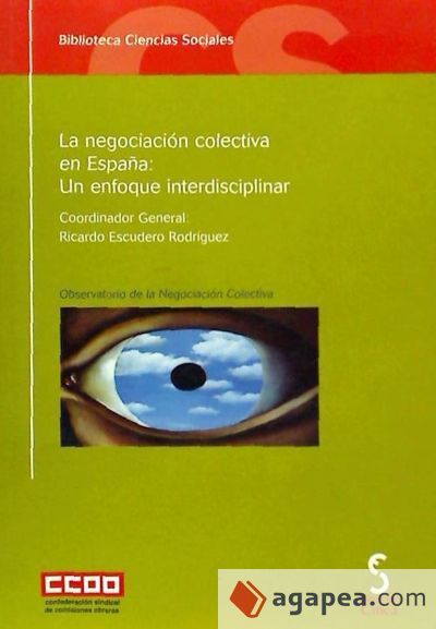LA NEGOCIACIÓN COLECTIVA EN ESPAÑA. Un enfoque interdisciplinar