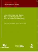 Portada de LA PROTECCIÓN DE DATOS DE CARÁCTER PERSONAL EN LOS CENTROS DE TRABAJO