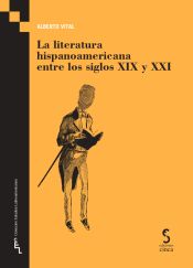 Portada de La literatura hispanoamericana entre los siglos XIX y XXI