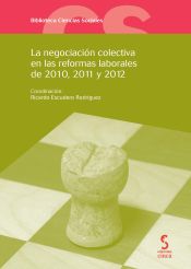 Portada de La negociación colectiva en las reformas laborales 2010, 2011 y 2012