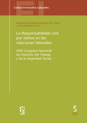 Portada de La responsabilidad civil por daños en las relaciones laborales