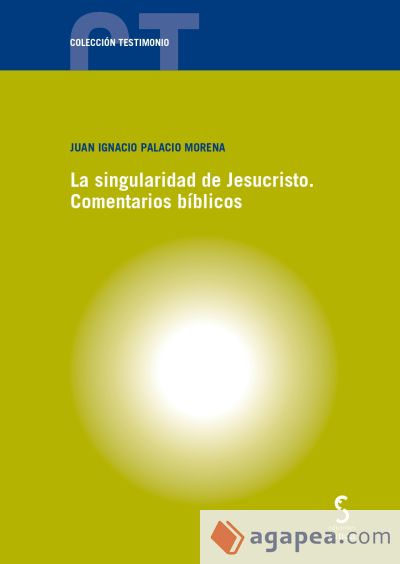 La singularidad de Jesucristo. Comentarios bíblicos