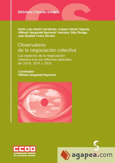 OBSERVATORIO DE LA NEGOCIACIÓN COLECTIVA:. Los espacios de la negociación colectiva tras las reformas laborales de 2010, 2011 y 2012