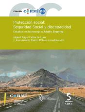 Portada de PROTECCIÓN SOCIAL: SEGURIDAD SOCIAL Y DISCAPACIDAD. Estudios en homenaje a Adolfo Jiménez