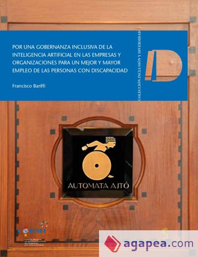 Por una gobernanza inclusiva de la inteligencia artificial en las empresas y organizaciones para un mejor y mayor empleo de las personas con discapacidad