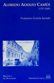 Portada de Alfredo Adolfo Camús (1797-1889): humanismo en el Madrid del siglo XIX