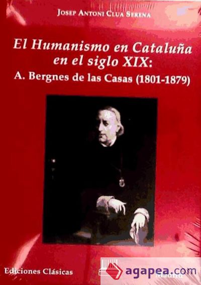 El humanismo en Cataluña en el siglo XIX: A. Bergnes de las Casas (1801-1879)