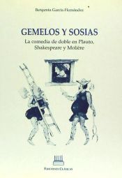 Portada de Gemelos y sosias: la comedia de doble en Plauto, Shakespeare y Moliére