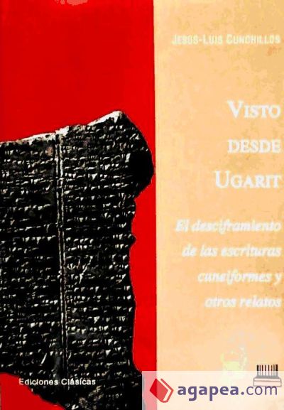 Visto desde Ugarit: el desciframiento de las escrituras cuneiformes y otros relatos