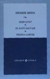 Portada de Peer Gynt - El pato salvaje - Hedda Gabler