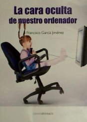 Portada de La cara oculta de nuestro ordenador