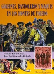 Portada de GOLFINES, BANDOLEROS Y MAQUIS EN LOS MONTES DE TOLEDO